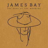 Need The Sun To Break - James Bay