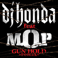 Gun Hold - dj honda, M.O.P.