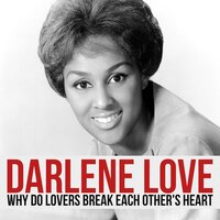 Why Do Lovers Break Each Other's Heart - Darlene Love