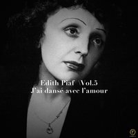 J ai dansé avec l amour - Édith Piaf