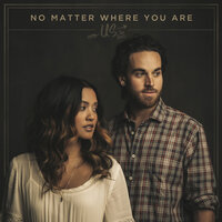 No Matter Where You Are - Us The Duo