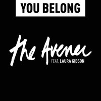 You Belong - The Avener, Laura Gibson
