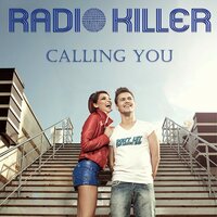 Calling You - Radio Killer