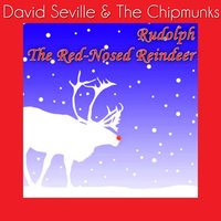 Rudolph, The Red-Nosed Reindeer - David Seville, Alvin And The Chipmunks