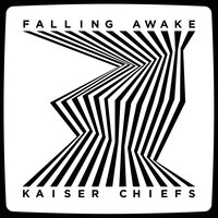Falling Awake - Kaiser Chiefs
