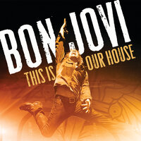 This Is Our House - Bon Jovi