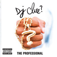 The Professional - DJ Clue, Mobb Deep, Noyd