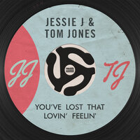 You've Lost That Lovin' Feelin' - Jessie J, Tom Jones