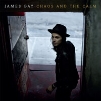 Get Out While You Can - James Bay
