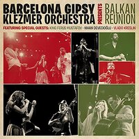 Nocoj Igramo Za Vas - Barcelona Gipsy Klezmer Orchestra, Vlado Kreslin