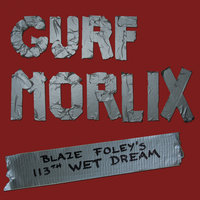 Blaze Foley's 113th Wet Dream - Gurf Morlix