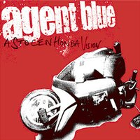 Sex, Drugs & Rocks Through Your Window - Agent Blue