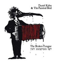 The Broken Tongue - Daniel Kahn, the Painted Bird