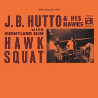 What Can You Get Outside That You Can't Get at Home - J.B. Hutto, Sunnyland Slim