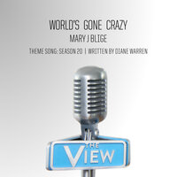 World's Gone Crazy - Mary J. Blige