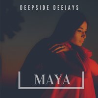 Maya - Deepside Deejays