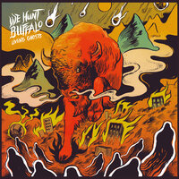 Comatose - We Hunt Buffalo