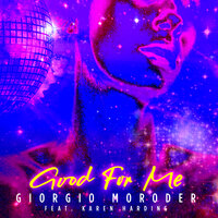 Good For Me - Giorgio Moroder, Karen Harding