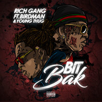 Bit Bak - Rich Gang, Birdman, Young Thug