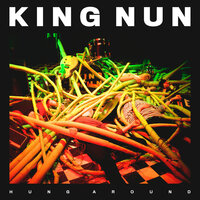 Hung Around - King Nun