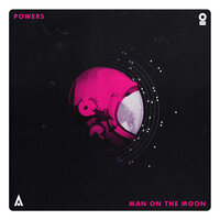 Man On The Moon - POWERS
