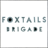 We Are Not Ourselves - Foxtails Brigade