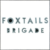 Last Still Standing - Foxtails Brigade