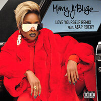 Love Yourself - Mary J. Blige, A$AP Rocky