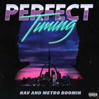 Perfect Timing (Intro) - NAV, Metro Boomin