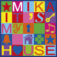 It's My House - MIKA