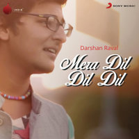 Mera Dil Dil Dil - Darshan Raval