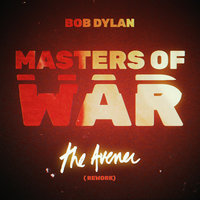 Masters of War - Bob Dylan, The Avener