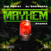 Mayhem 7.0 - The Kemist, DJ BrainDeaD, Nyanda