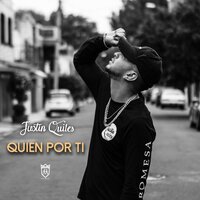 Quien por Ti - Justin Quiles