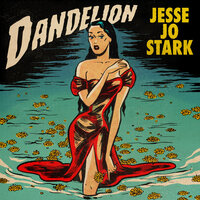 Dandelion - Jesse Jo Stark
