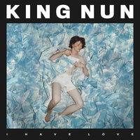 I Have Love - King Nun