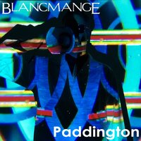 Paddington - Blancmange