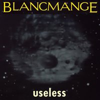 Useless - Blancmange
