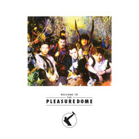 Welcome to the Pleasuredome - Frankie Goes To Hollywood