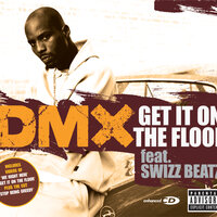 Get It On The Floor - DMX, Swizz Beatz
