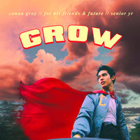 Grow - Conan Gray