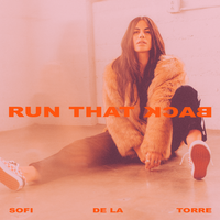 Run That Back - Sofi de la Torre