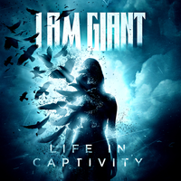 Life in Captivity - I Am Giant