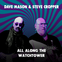 All Along the Watchtower - Dave Mason, Steve Cropper