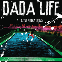 Love Vibrations - Dada Life