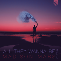 All They Wanna Be - Madison Mars, Caslin