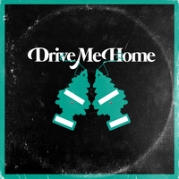 Drive Me Home - TYLERxCORDY