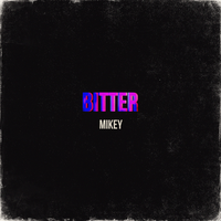 Bitter - Mikey