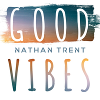 Good Vibes - Nathan Trent