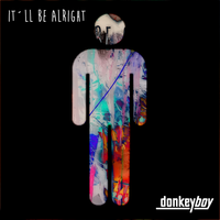 It'll Be Alright - Donkeyboy